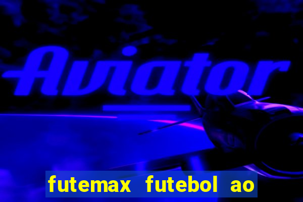 futemax futebol ao vivo online